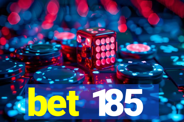 bet 185